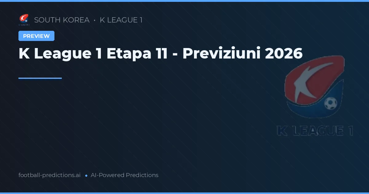 K League 1 Etapa 11 - Previziuni 2026