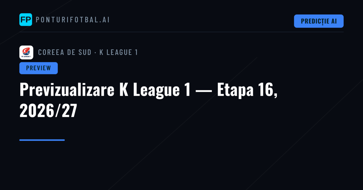 Previzualizare K League 1 — Etapa 16, 2026/27