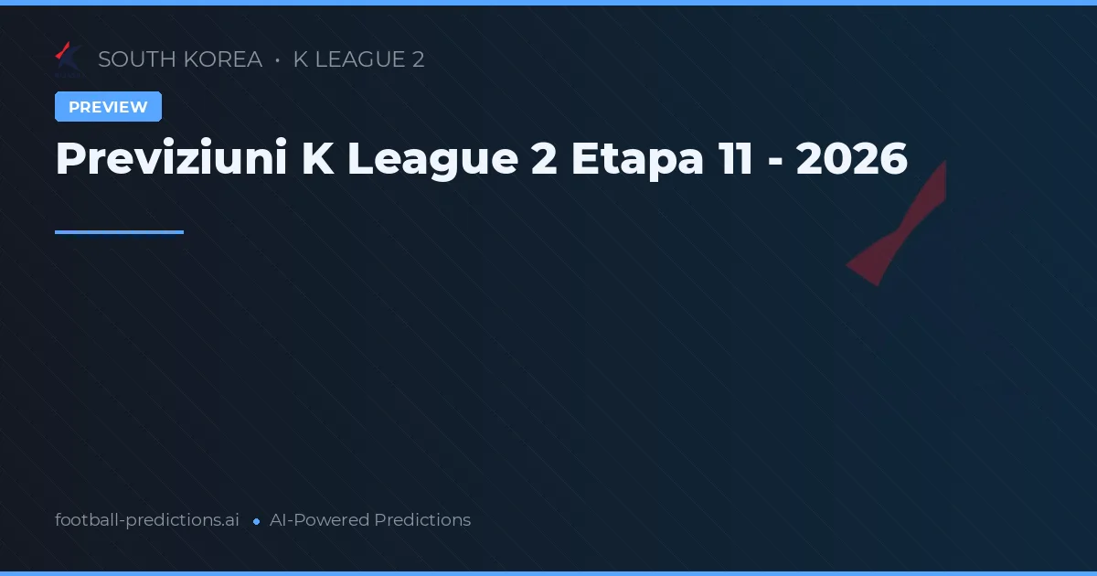 Previziuni K League 2 Etapa 11 - 2026