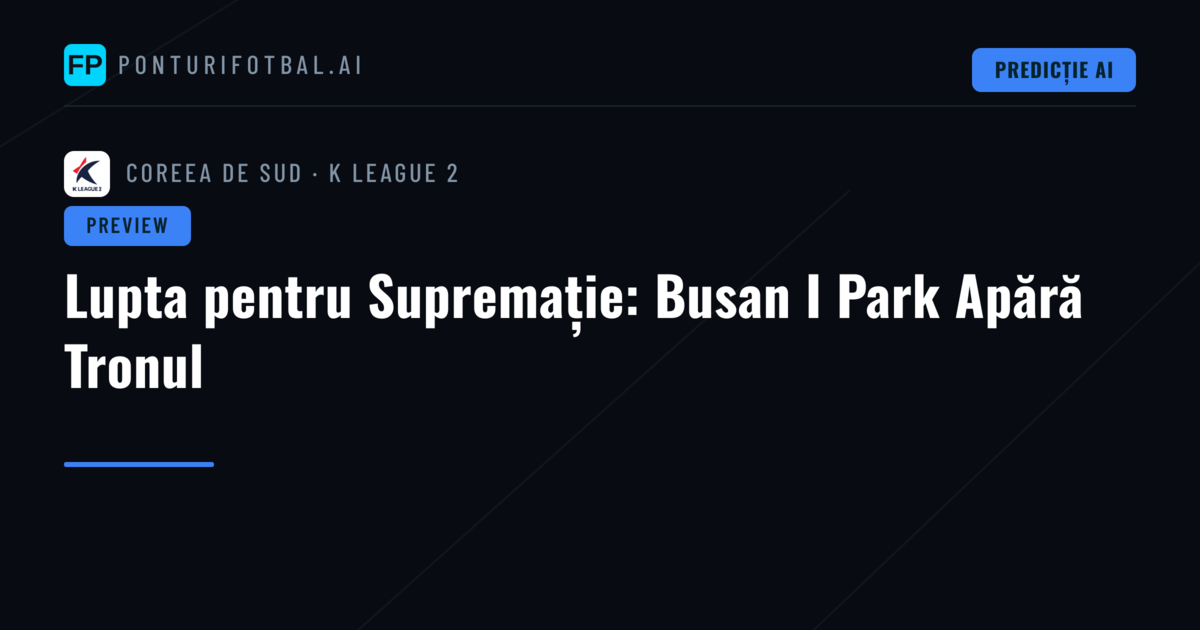 Lupta pentru Supremație: Busan I Park Apără Tronul