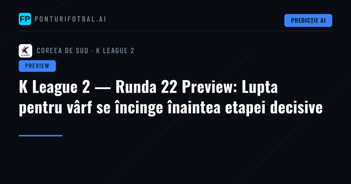 K League 2 — Runda 22 Preview: Lupta pentru vârf se încinge înaintea etapei decisive