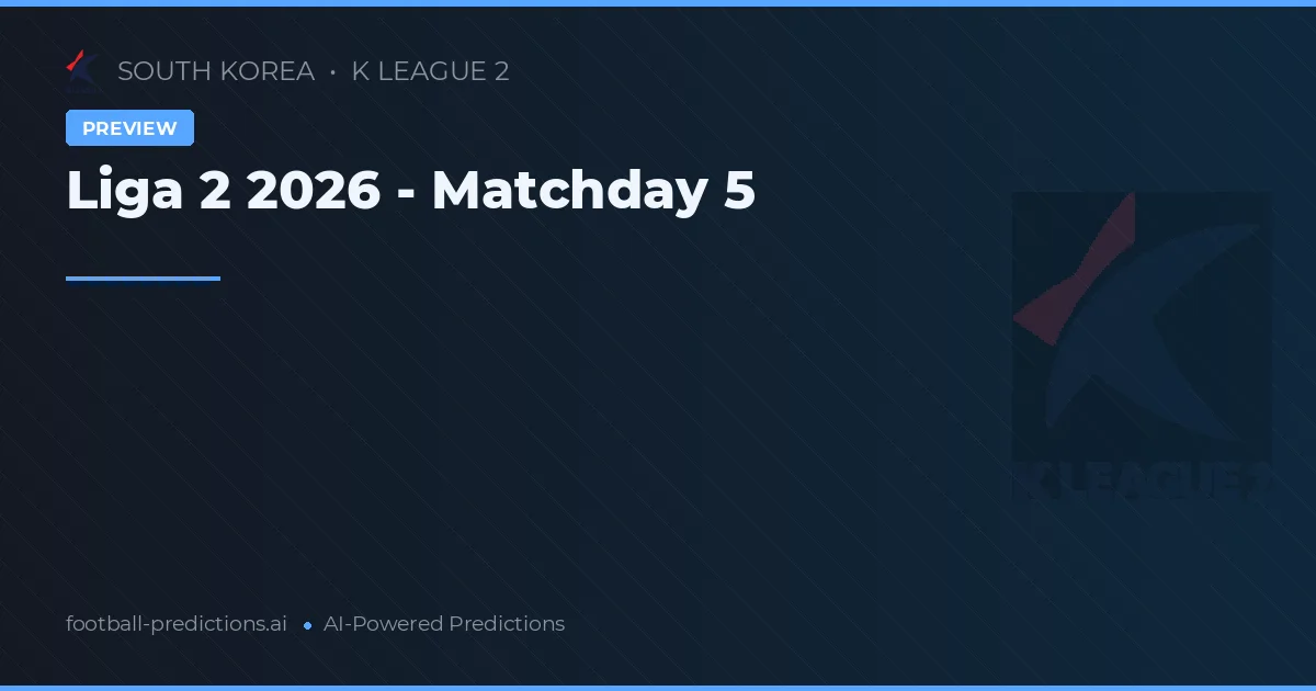 Liga 2 2026 - Matchday 5