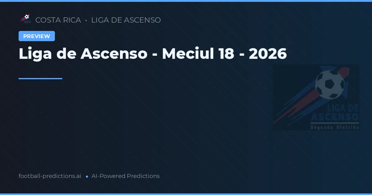 Liga de Ascenso - Meciul 18 - 2026