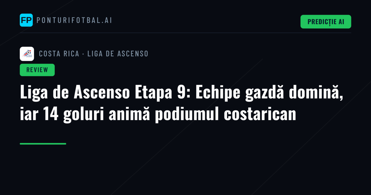 Liga de Ascenso Etapa 9: Echipe gazdă domină, iar 14 goluri animă podiumul costarican