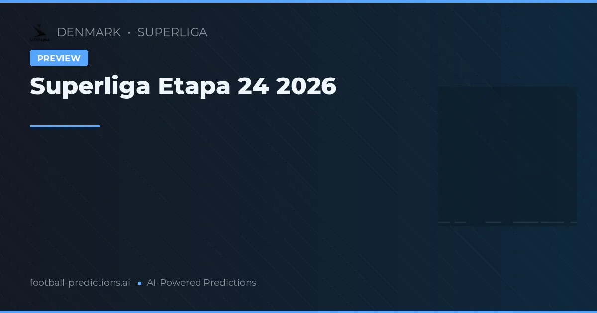 Superliga Etapa 24 2026