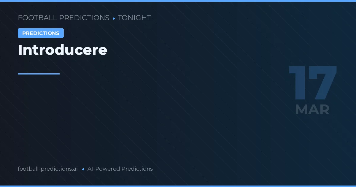 Predicții fotbal Diseară martie 2026: cele mai bune pariuri