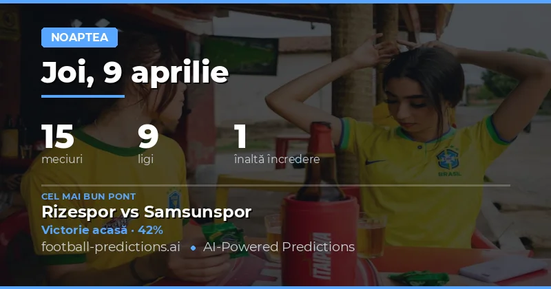 Predictii pentru meciurile de azi – 9 aprilie 2026