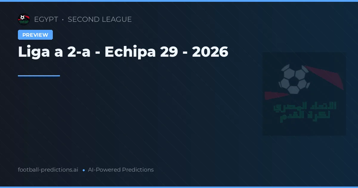 Liga a 2-a - Echipa 29 - 2026