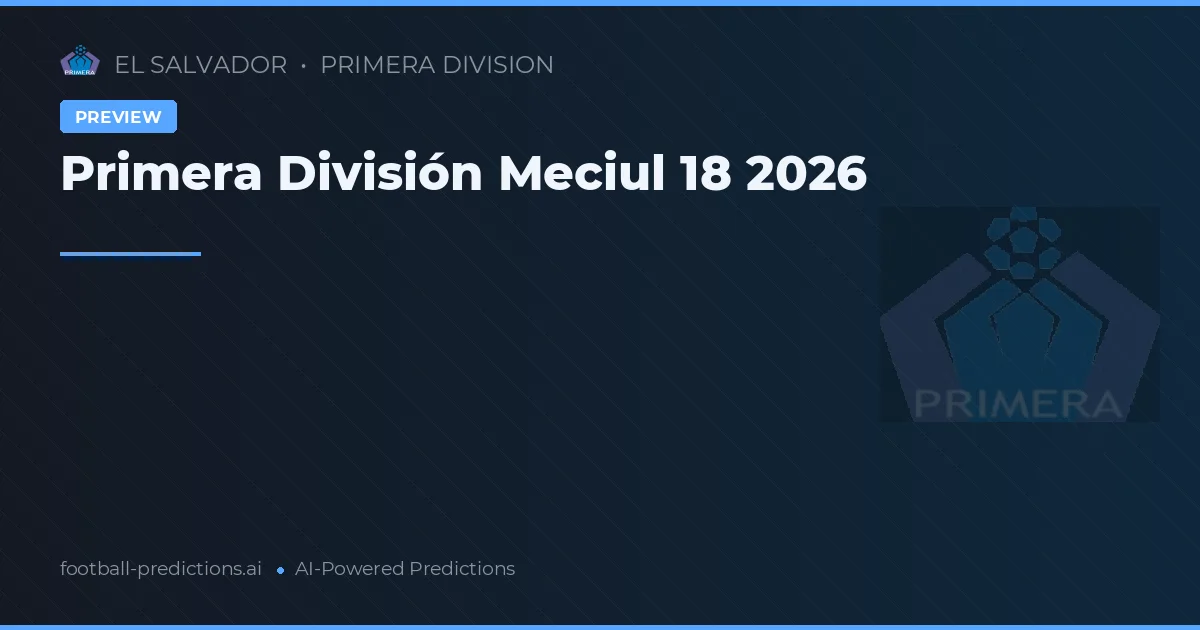 Primera División Meciul 18 2026