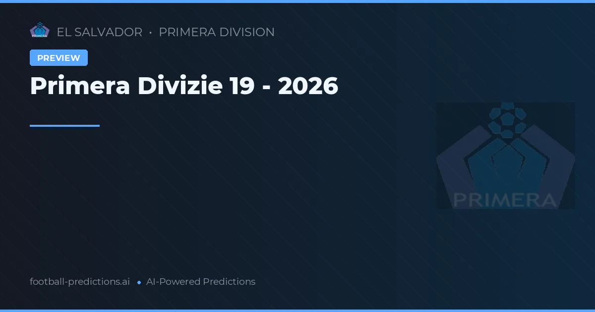 Primera Divizie 19 - 2026