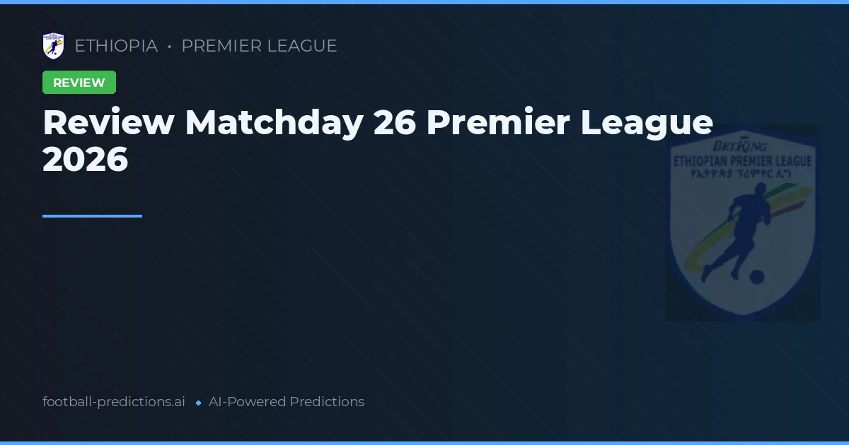 Review Matchday 26 Premier League 2026