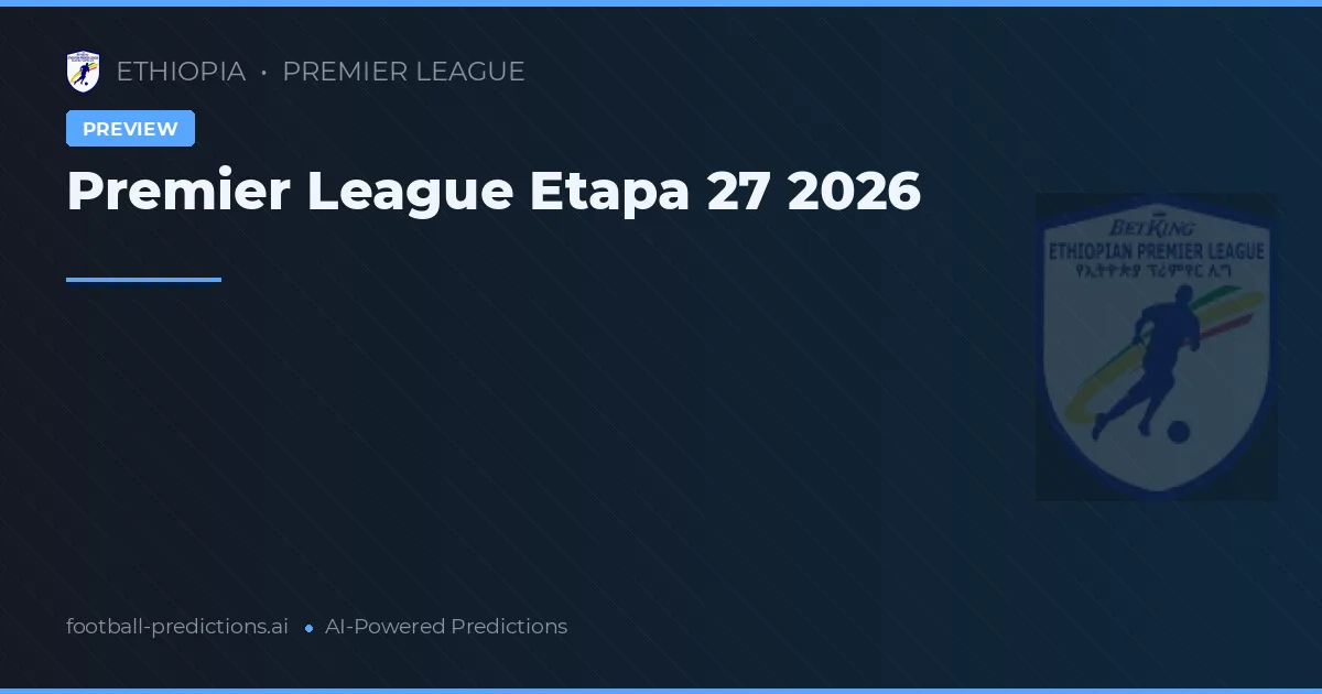 Premier League Etapa 27 2026