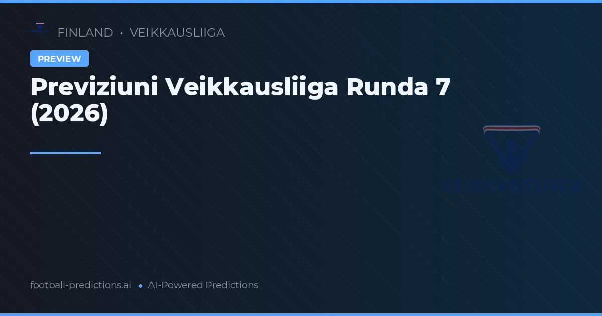 Previziuni Veikkausliiga Runda 7 (2026)
