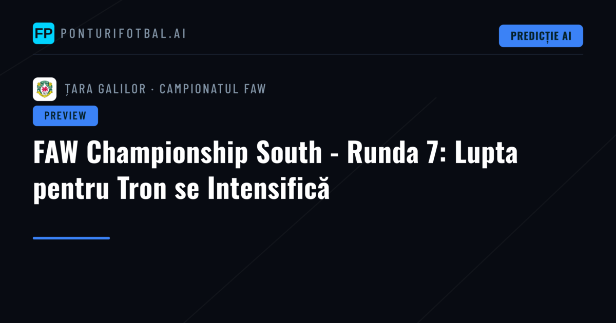 FAW Championship South - Runda 7: Lupta pentru Tron se Intensifică