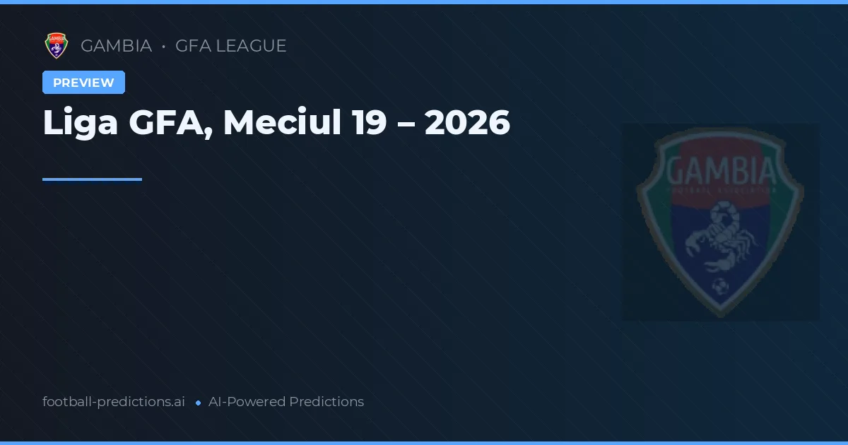 Liga GFA, Meciul 19 – 2026