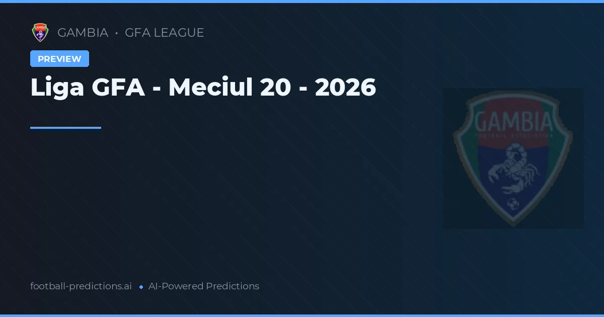 Liga GFA - Meciul 20 - 2026