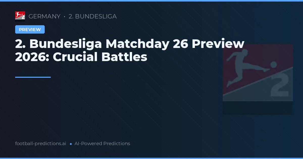 2. Bundesliga Matchday 26 Preview 2026: Crucial Battles