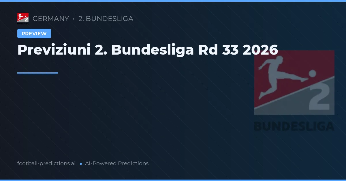 Previziuni 2. Bundesliga Rd 33 2026