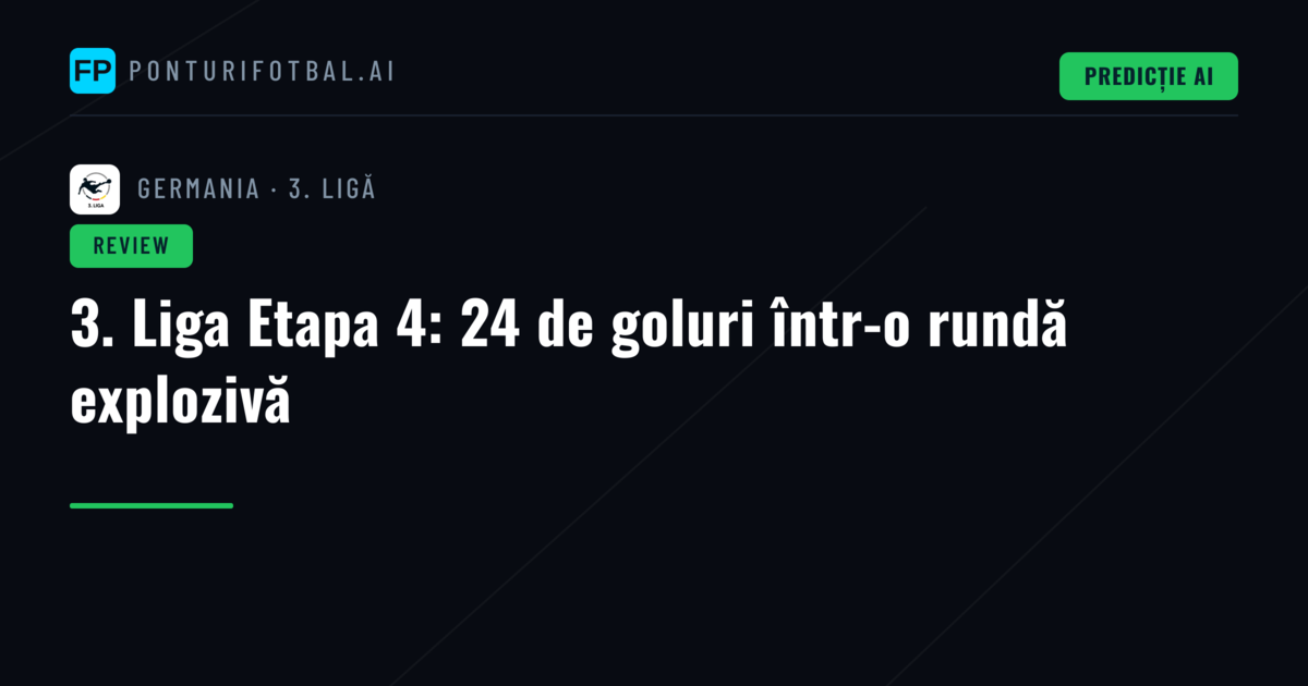 3. Liga Etapa 4: 24 de goluri într-o rundă explozivă