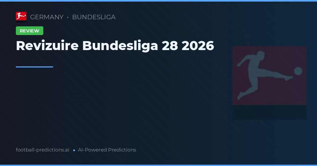 Revizuire Bundesliga 28 2026