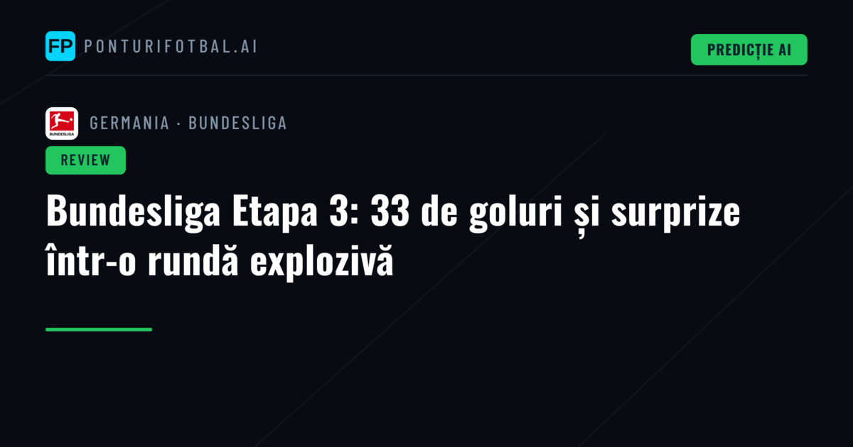 Bundesliga Etapa 3: 33 de goluri și surprize într-o rundă explozivă