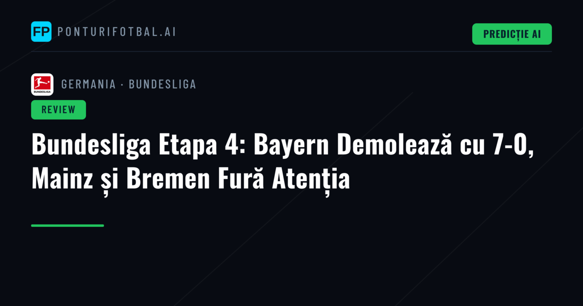 Bundesliga Etapa 4: Bayern Demolează cu 7-0, Mainz și Bremen Fură Atenția