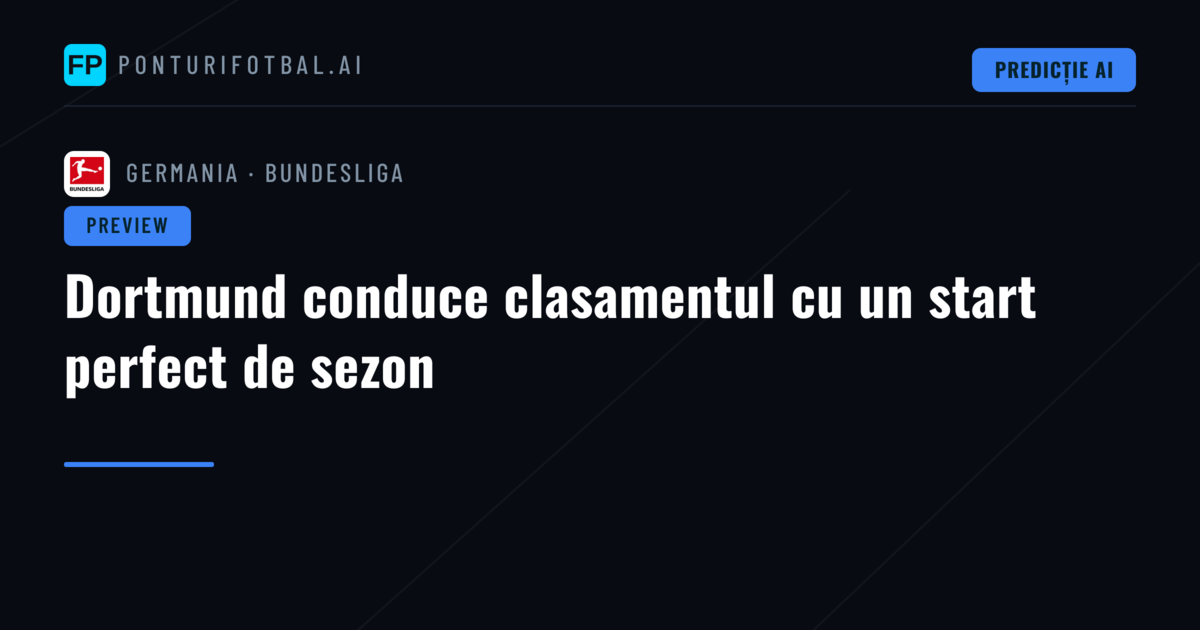 Dortmund conduce clasamentul cu un start perfect de sezon