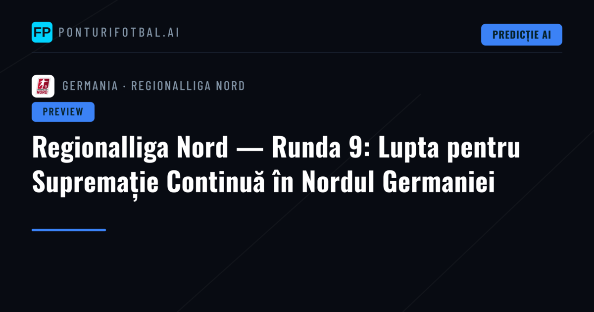 Regionalliga Nord — Runda 9: Lupta pentru Supremație Continuă în Nordul Germaniei