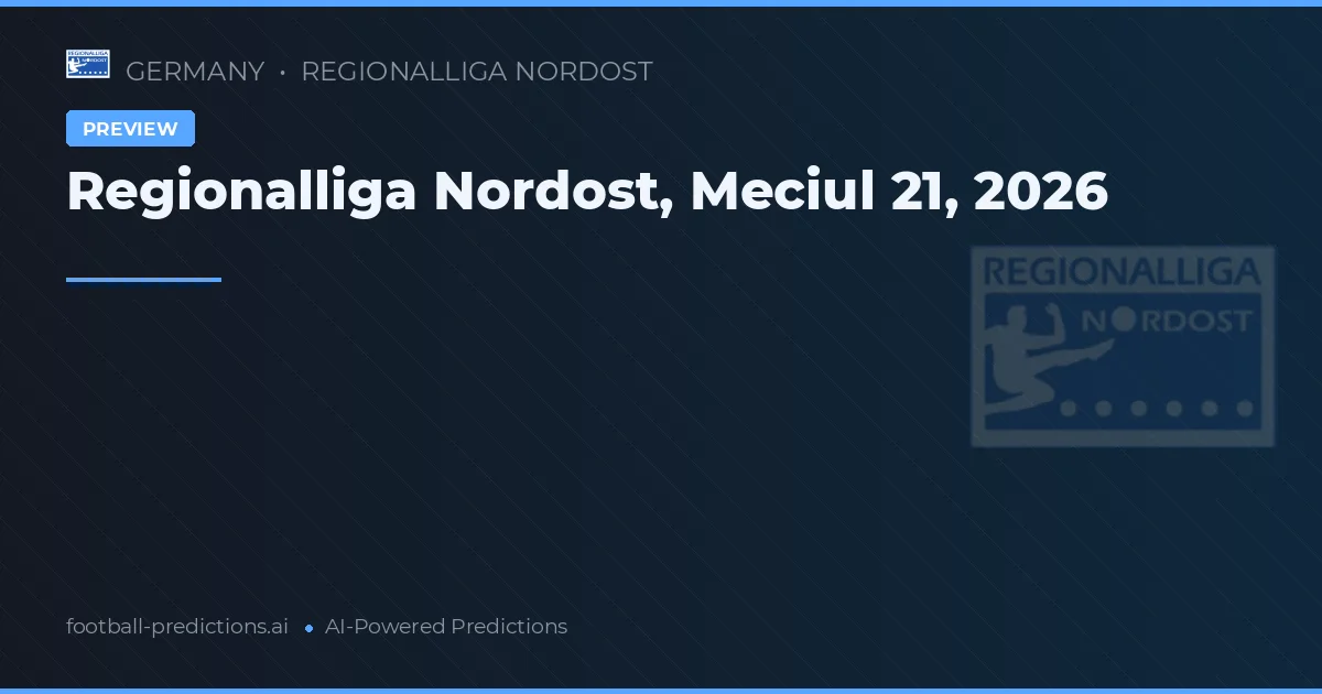 Regionalliga Nordost, Meciul 21, 2026