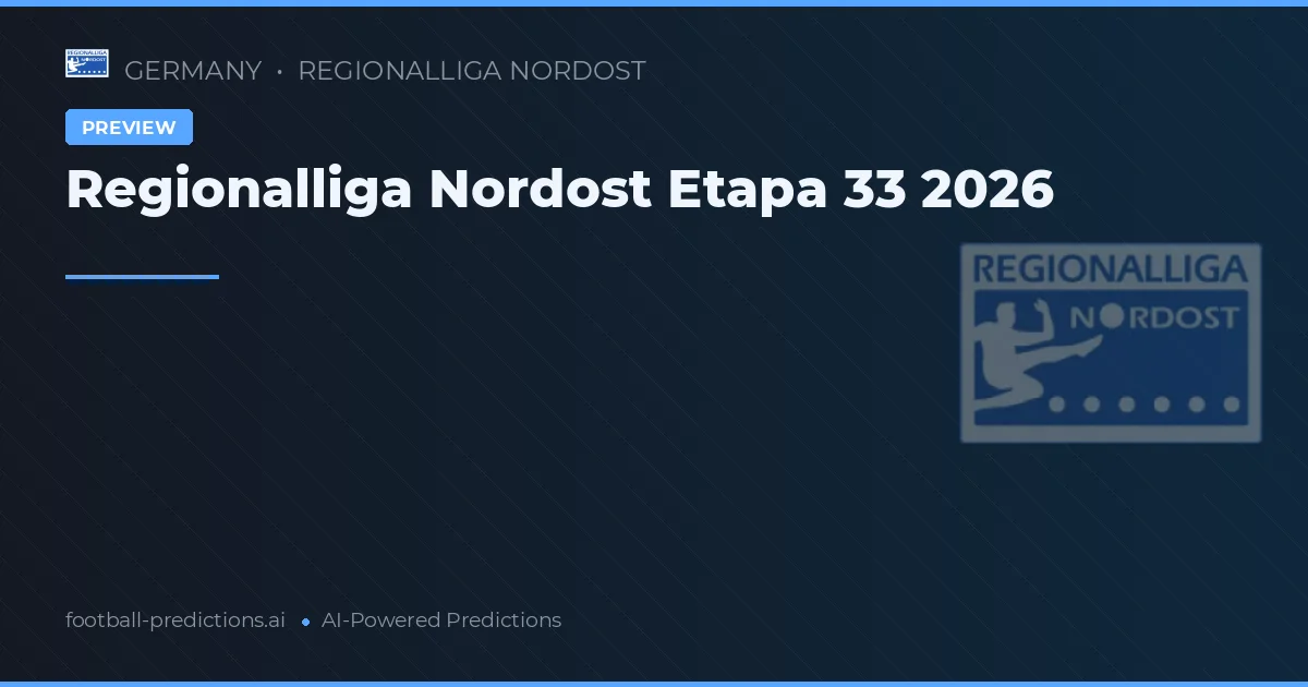 Regionalliga Nordost Etapa 33 2026