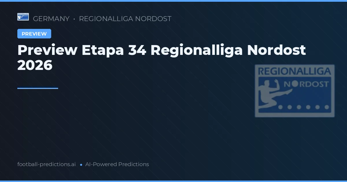 Preview Etapa 34 Regionalliga Nordost 2026