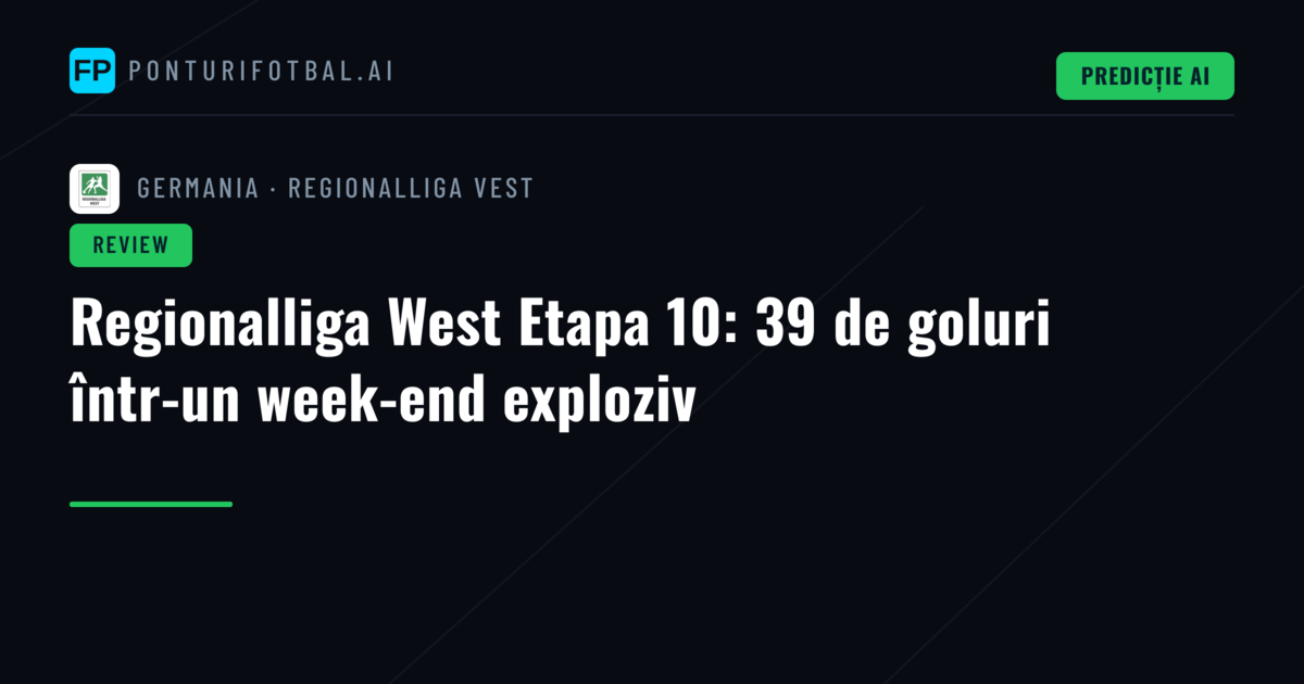 Regionalliga West Etapa 10: 39 de goluri într-un week-end exploziv