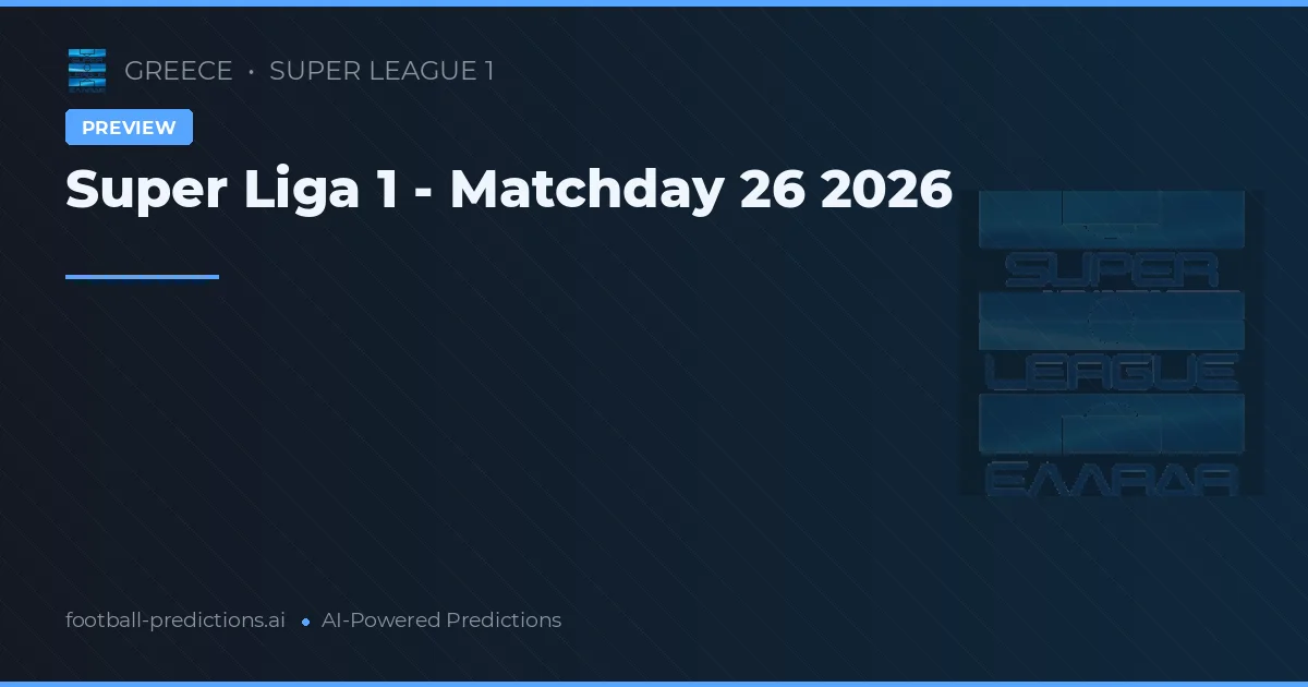 Super Liga 1 - Matchday 26 2026