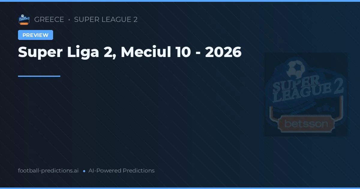 Super Liga 2, Meciul 10 - 2026