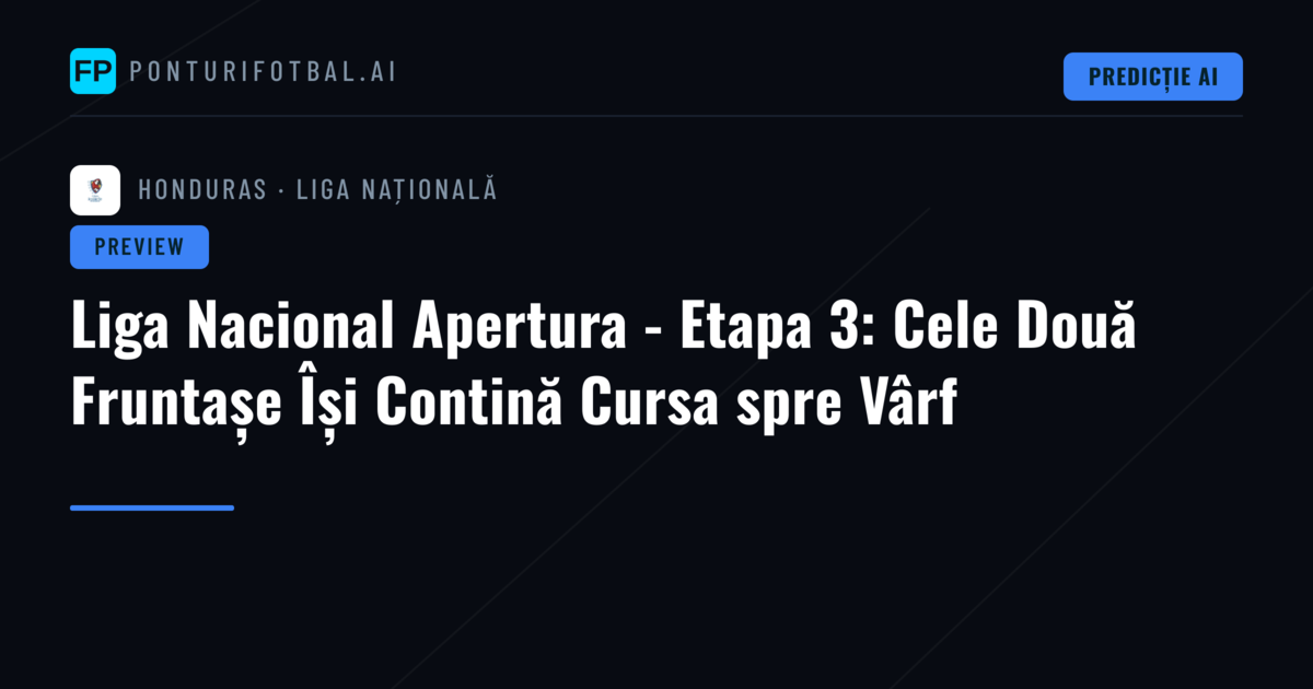 Liga Nacional Apertura - Etapa 3: Cele Două Fruntașe Își Contină Cursa spre Vârf