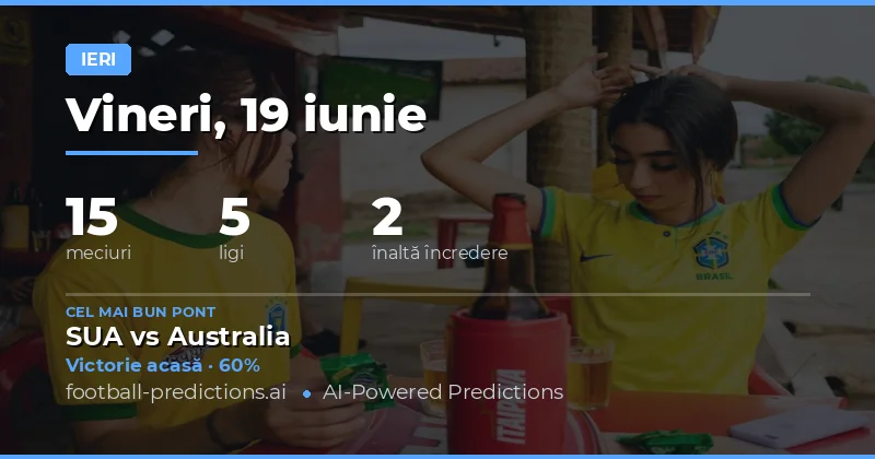 Rezultatele Zilei de Vineri, 19 Iunie 2026