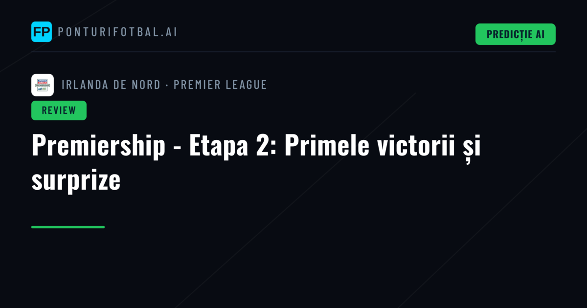 Premiership - Etapa 2: Primele victorii și surprize