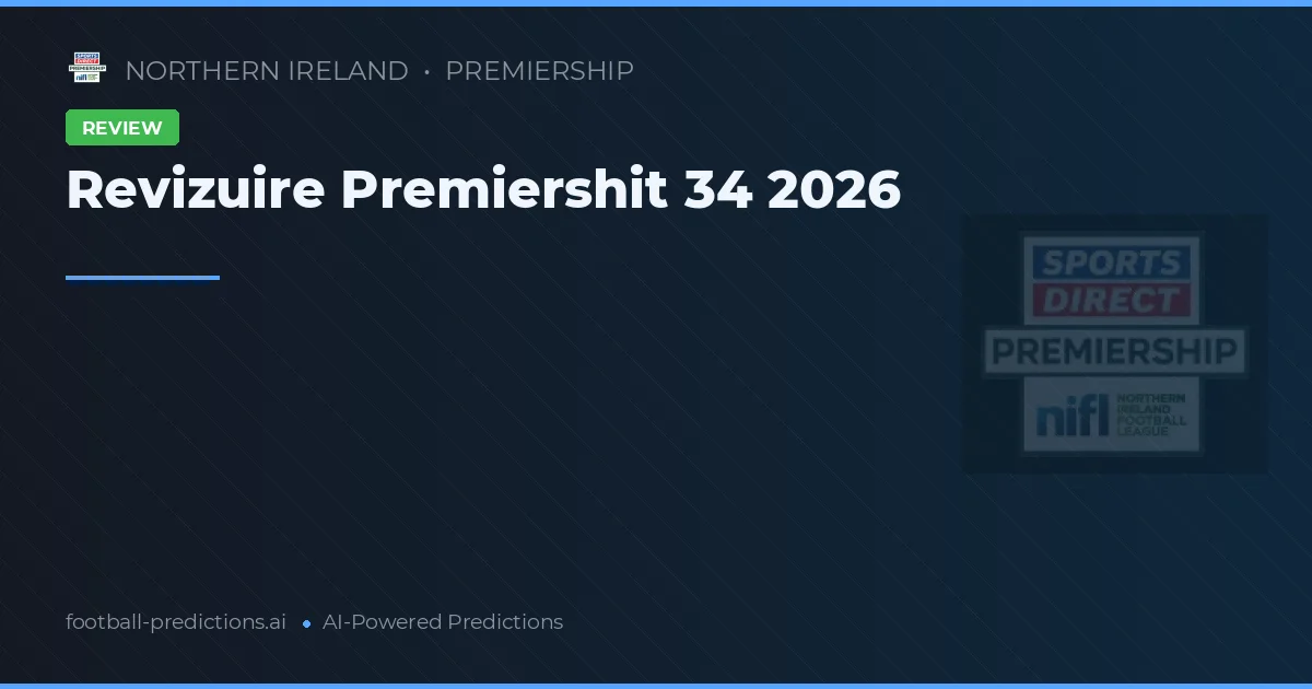 Revizuire Premiershit 34 2026