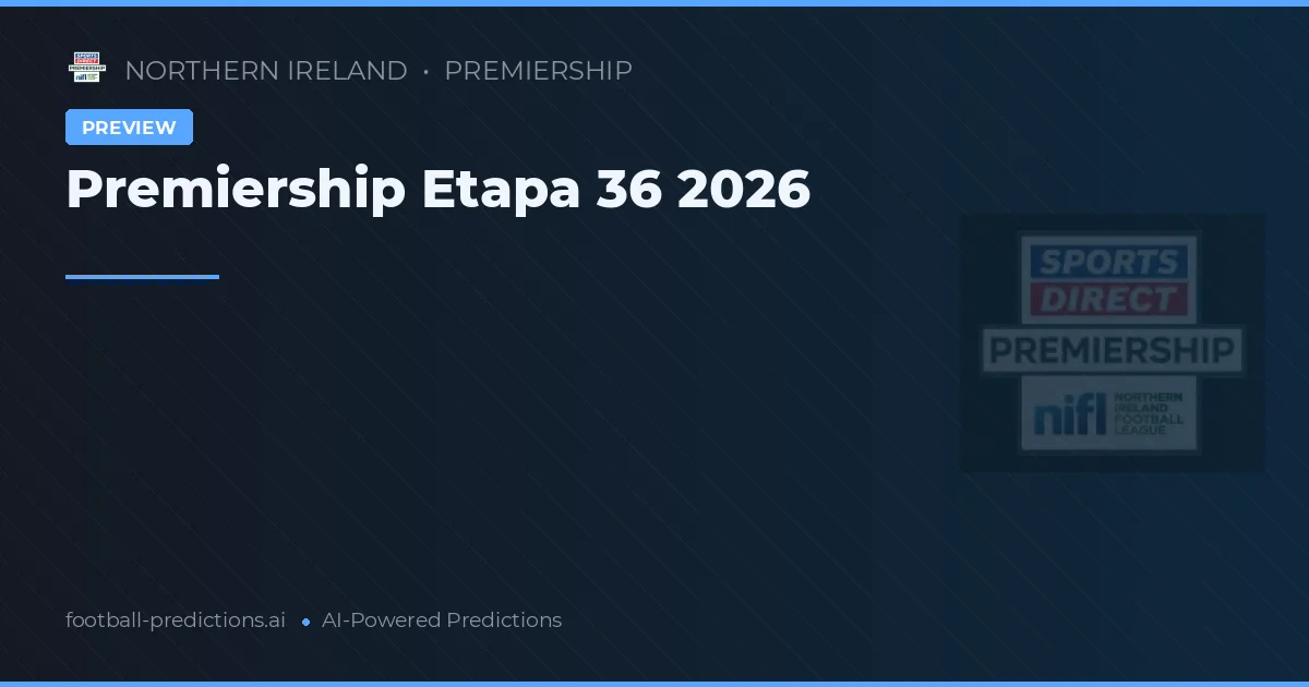 Premiership Etapa 36 2026