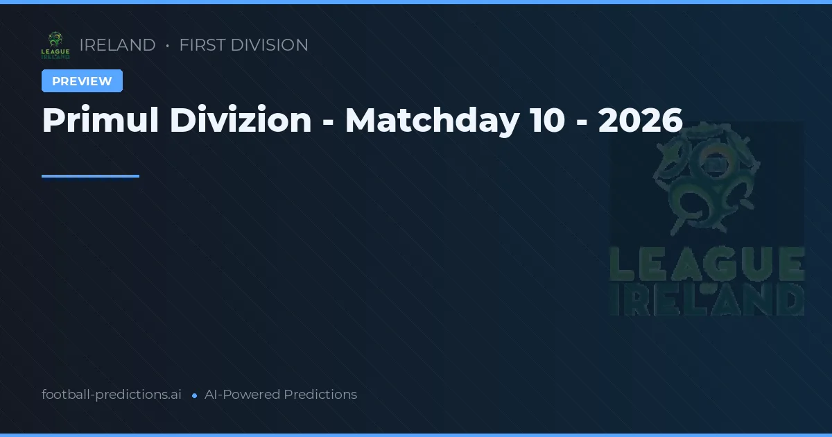 Primul Divizion - Matchday 10 - 2026