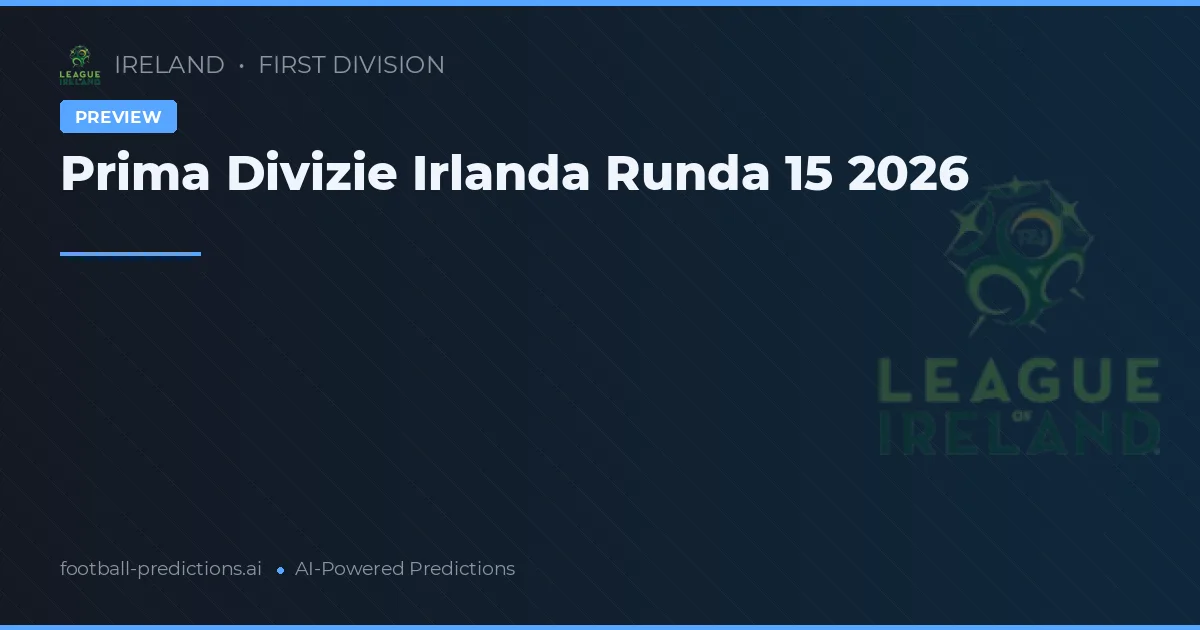 Prima Divizie Irlanda Runda 15 2026