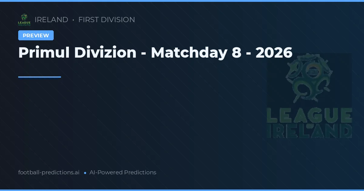 Primul Divizion - Matchday 8 - 2026