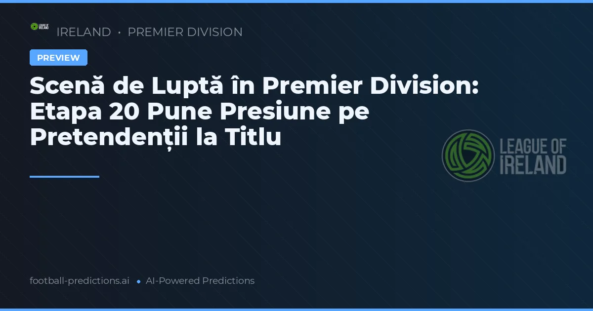 Scenă de Luptă în Premier Division: Etapa 20 Pune Presiune pe Pretendenții la Titlu