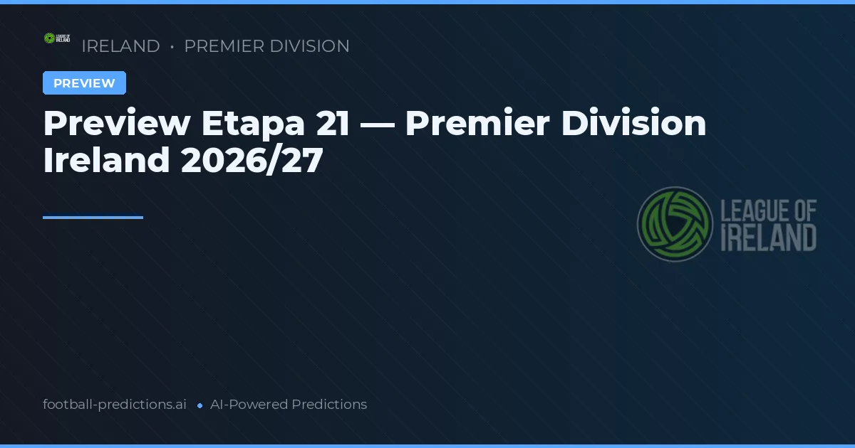 Preview Etapa 21 — Premier Division Ireland 2026/27