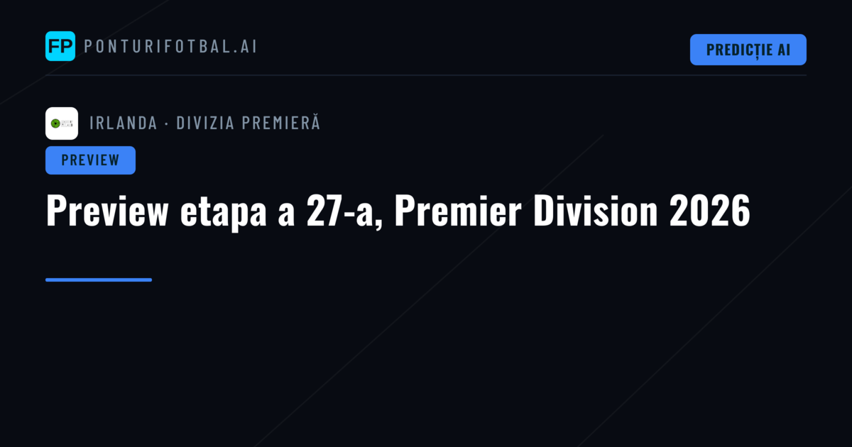 Preview etapa a 27-a, Premier Division 2026