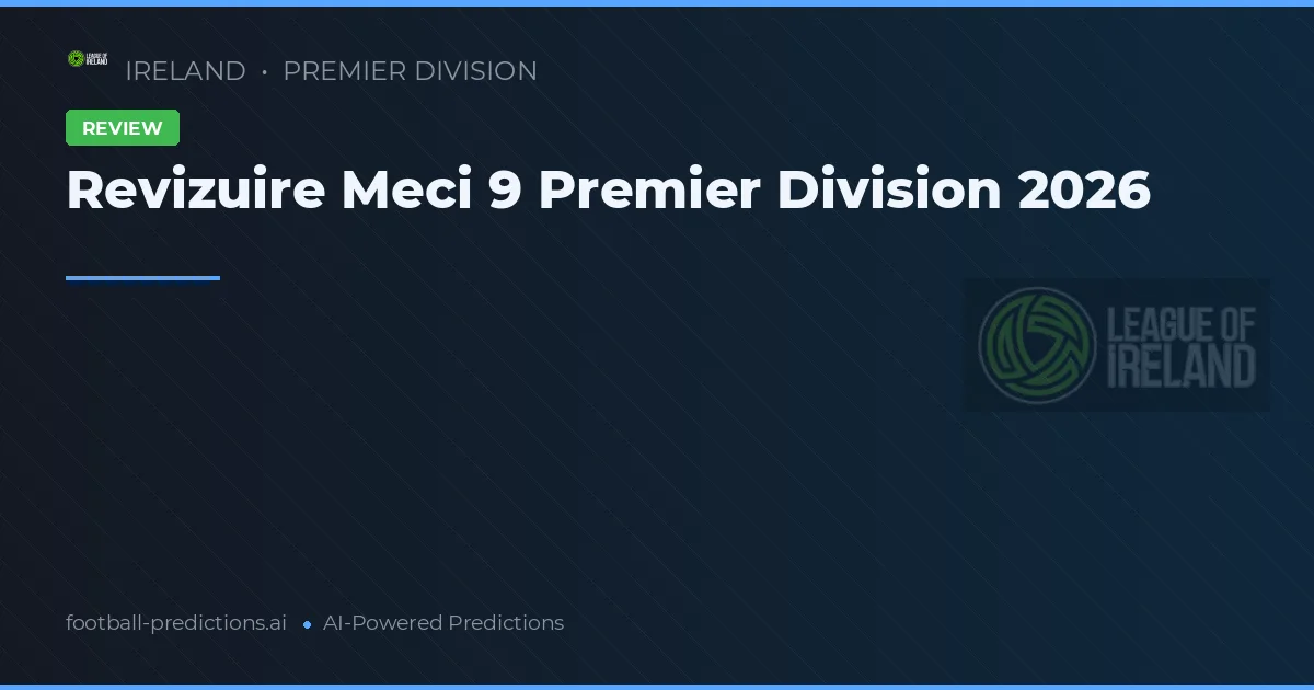 Revizuire Meci 9 Premier Division 2026