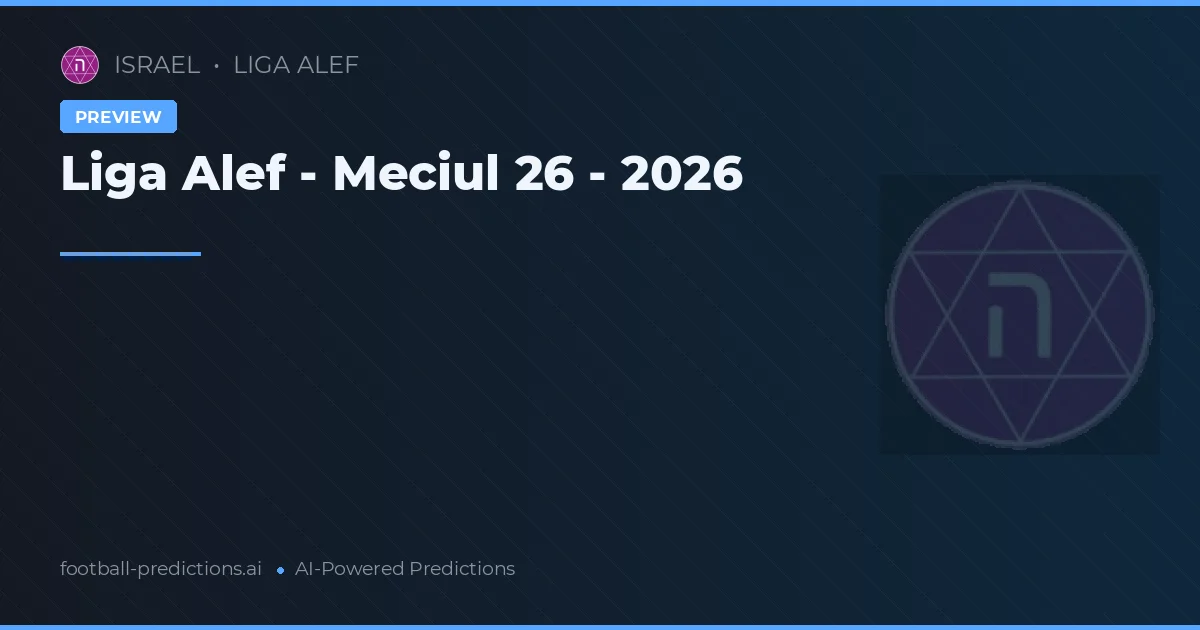 Liga Alef - Meciul 26 - 2026