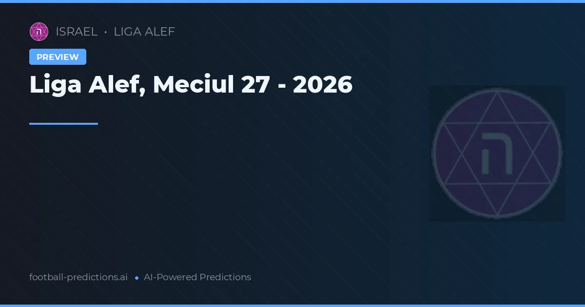 Liga Alef, Meciul 27 - 2026