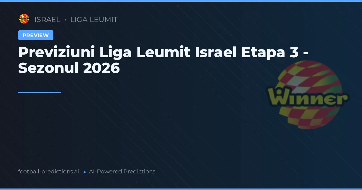 Previziuni Liga Leumit Israel Etapa 3 - Sezonul 2026