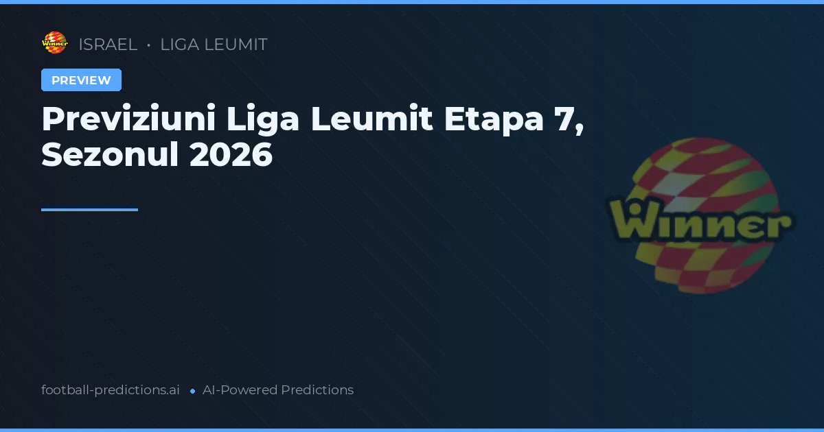 Previziuni Liga Leumit Etapa 7, Sezonul 2026